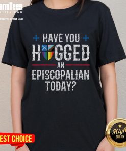 Top Have You Hugged An Episcopalian Today Church Ladies Tee featuring a fun design for church gatherings and community events.
