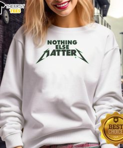 Premium Dallas Hockey Nothing Else Matters Sweatshirt
