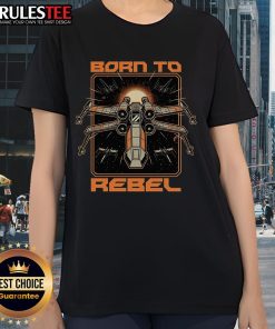 Awesome Born to Rebel Space War Rebel Star Wars Ladies Tee featuring vibrant graphics and a stylish fit for fans.