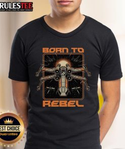Awesome Born To Rebel Space War Rebel Star Wars T-Shirt featuring a bold design perfect for fans of the franchise.