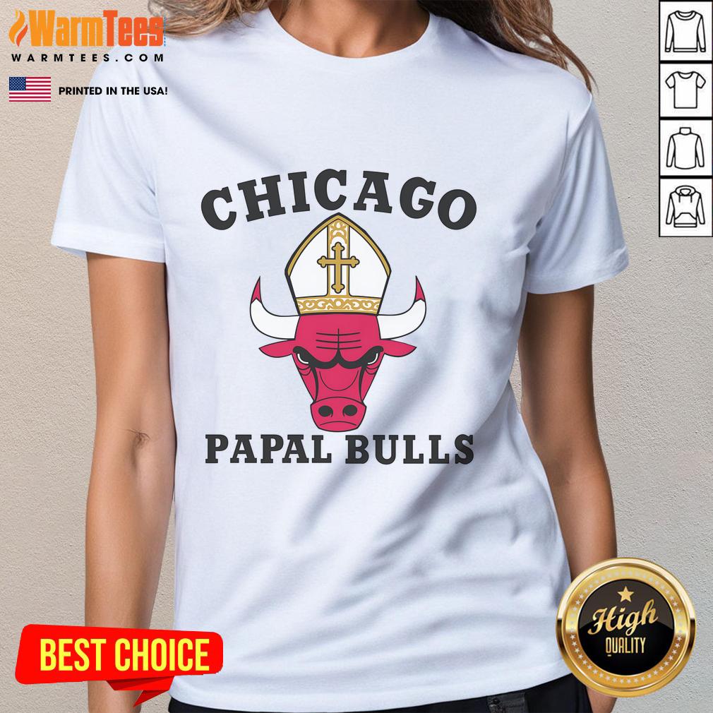 Awesome Chicago Papal Bulls Ladies Tee Awesome Chicago Papal Bulls Ladies Tee featuring vibrant design and comfortable fit for fans of all ages.