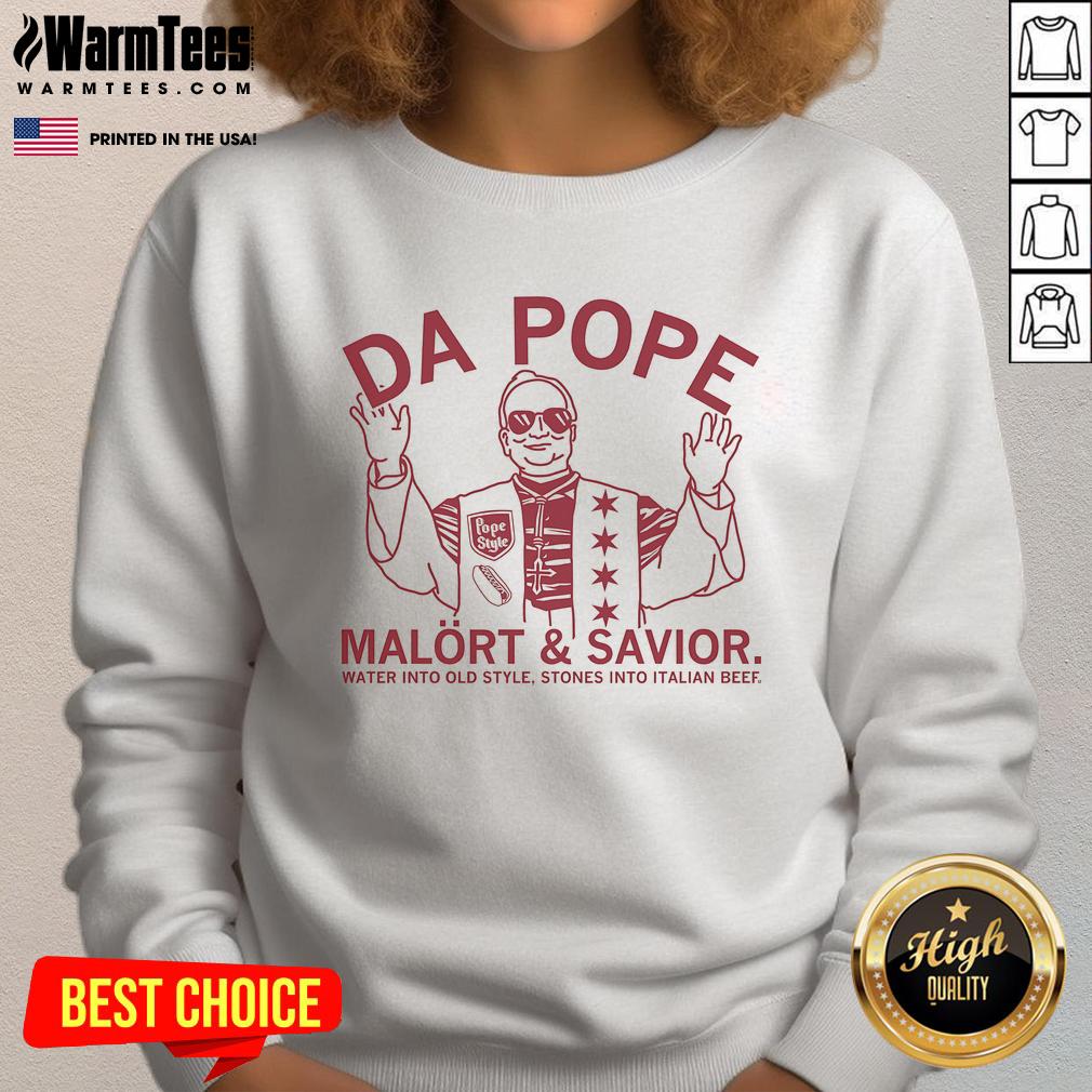 Awesome Da Pope Malort & Savior Water Into Old Style Stones Into Italian Beef Sweatshirt