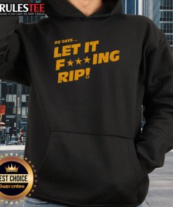 Awesome DQ Let It Fcking Rip Hoodie in bold design, perfect for casual wear and expressing your bold attitude.