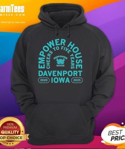 Alt Text: Awesome Empower House hoodie celebrating five years in Davenport, Iowa, 2020-2025 with cheers and vibrant design.