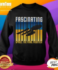 Awesome Fascinating Space The Final Frontier Sweatshirt featuring a cosmic design with stars and planets, perfect for space lovers.