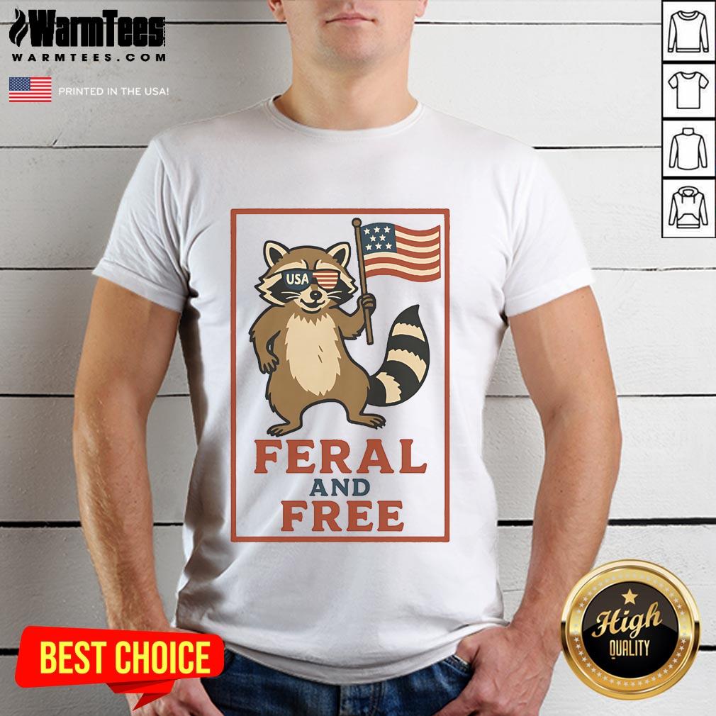 Awesome Feral And Free Raccoon America Flag T Shirt Awesome Feral And Free Raccoon America Flag T-Shirt featuring a playful raccoon with a patriotic design.