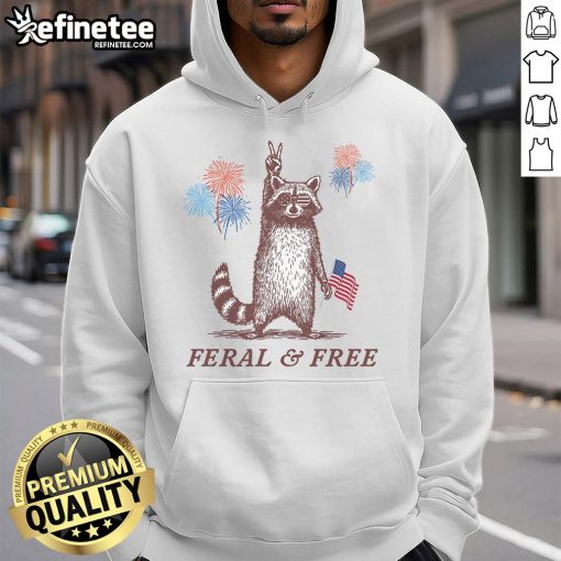 Alt Text: Awesome Feral Free Patriotic Raccoon 4th of July Hoodie featuring a festive raccoon design for Independence Day.