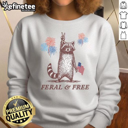 Alt Text: Awesome Feral Free Patriotic Raccoon 4th of July Sweatshirt featuring a fun raccoon graphic and festive colors.