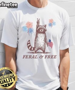 Awesome Feral & Free Patriotic Racoon 4th July T-Shirt