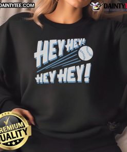 Awesome Hey Hey Hey Hey Baseball Sweatshirt in vibrant colors, perfect for fans and casual wear enthusiasts.