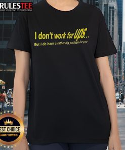 Alt Text: Awesome I Don't Work for UPS Tee for Ladies featuring bold text and a fun design, perfect for casual wear.
