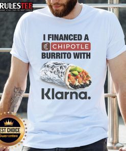 Alt Text: Awesome I Financed A Burrito With Klarna T-Shirt featuring a fun graphic design and playful text for food lovers.