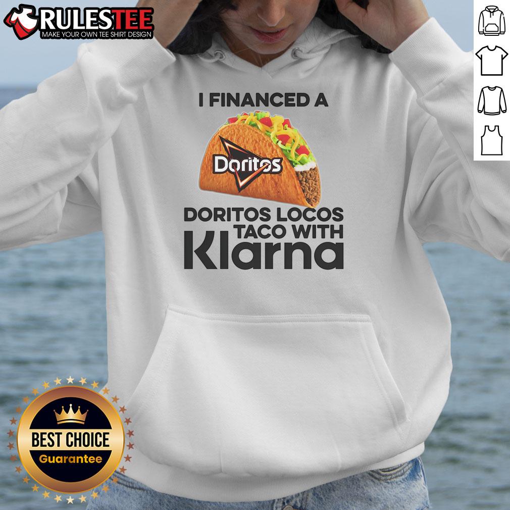 Awesome I Financed A Taco With Klarna Hoodie Person wearing an 'Awesome I Financed A Taco With Klarna' hoodie, showcasing stylish and humorous fashion.