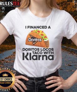 Awesome I Financed A Taco With Klarna Ladies Tee featuring playful taco graphic and stylish design for taco lovers.