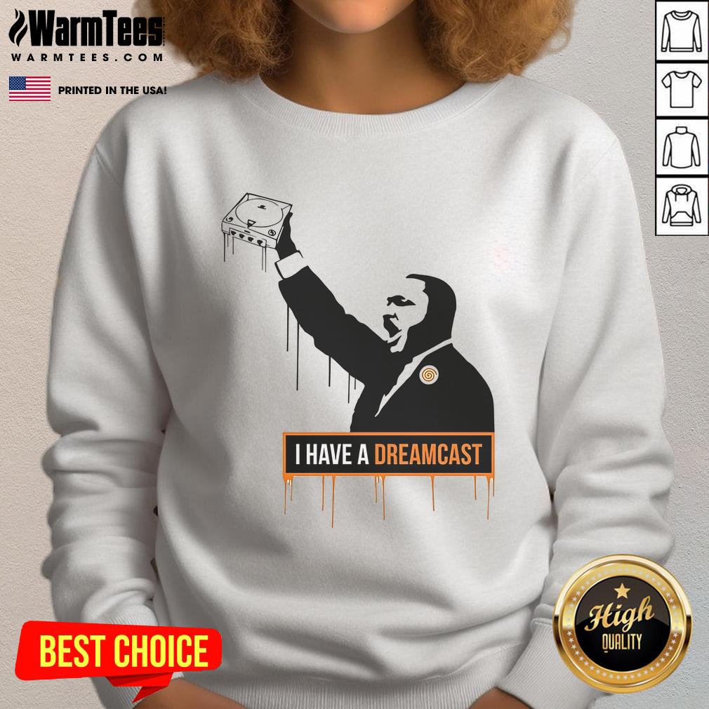 Awesome I Have A Dreamcast Sweatshirt Awesome I Have A Dreamcast Sweatshirt featuring retro gaming graphics and a cozy design for gamers and dreamers.