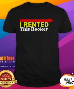 Awesome I Rented This Hooker T-Shirt featuring bold text on a stylish graphic tee, perfect for humorous fashion lovers.