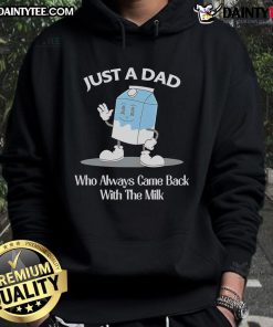 Awesome Just A Dad Who Always Came Back With The Milk Cartoon Hoodie featuring a playful cartoon dad design.