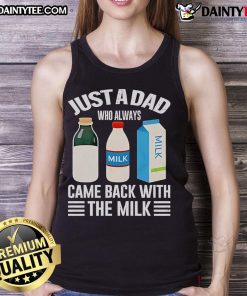 Funny Fathers Day tank top featuring 'Just a Dad Who Always Came Back With The Milk' design, perfect for dads.