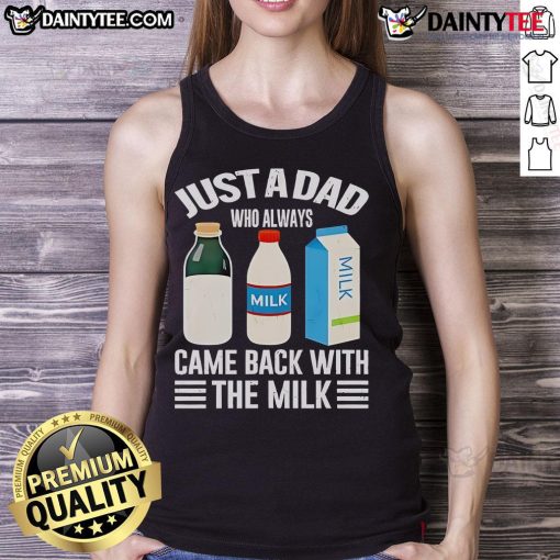 Funny Fathers Day tank top featuring 'Just a Dad Who Always Came Back With The Milk' design, perfect for dads.