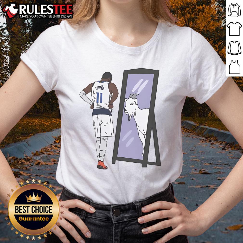 Awesome Kyrie Irving Mirror Goat Dallas Ladies Tee Alt Text: Awesome Kyrie Irving mirror goat Dallas ladies tee featuring a stylish design perfect for basketball fans.