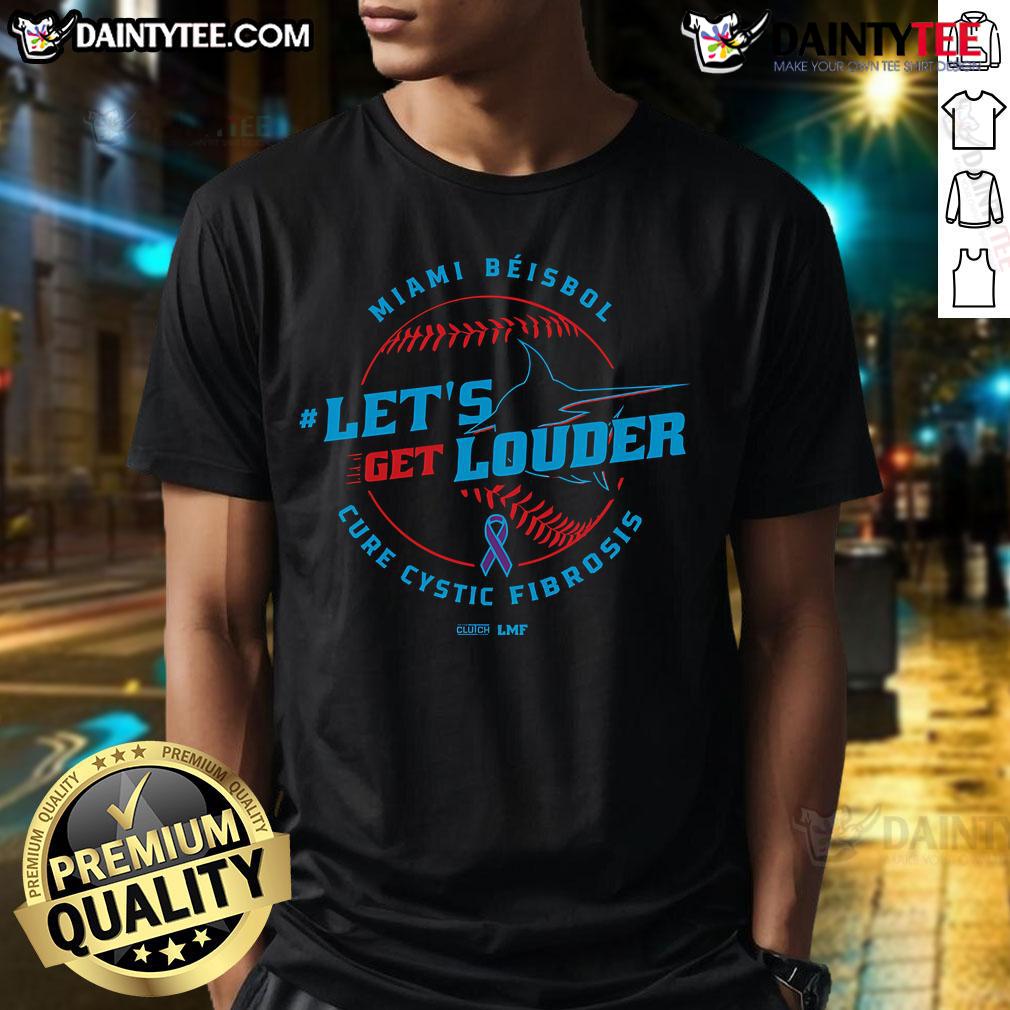 Awesome Let'S Get Louder For Cystic Fibrosis 2025 Miami Béisbol T Shirt Alt Text: Awesome Let's Get Louder for Cystic Fibrosis 2025 Miami Bisbol T-Shirt showcasing vibrant design and support for CF awareness.