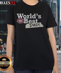 Awesome Montreal Canadiens World's Best Dad ladies tee featuring team colors and logo, perfect for proud hockey fans.