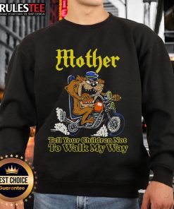 Awesome Mother Tell Your Children Not To Walk My Way Motorcycle Sweatshirt in black, featuring a bold graphic design.