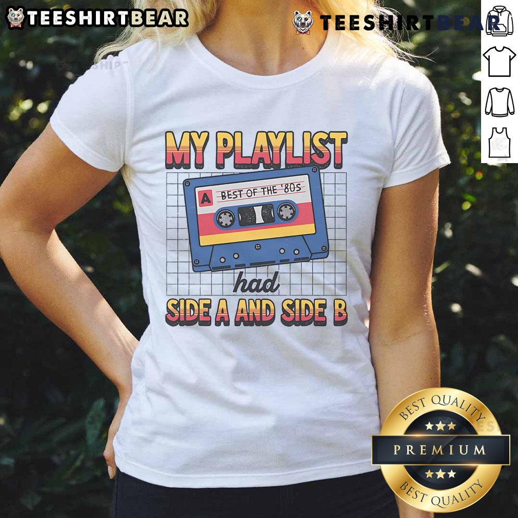Awesome My Playlist Had Side A And Side B Best Of The '80S Retro Ladies Tee Alt Text: Awesome 80s retro ladies tee featuring 'My Playlist: Side A and Side B' design, perfect for vintage music lovers.