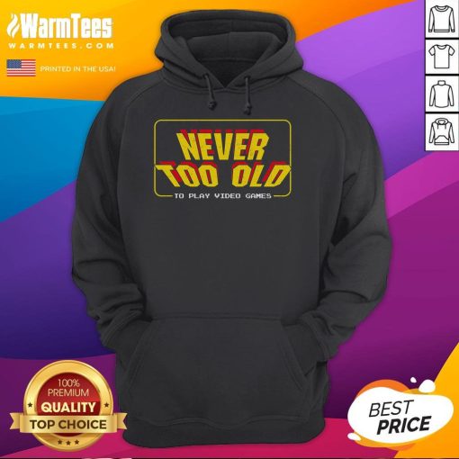 Retro player wearing an 'Awesome Never Too Old to Play Video Games' hoodie, showcasing a love for gaming at any age.