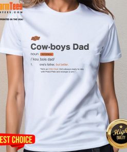 Awesome Oklahoma State Cowboys Dad Definition Ladies Tee featuring stylish graphics perfect for OSU fans.
