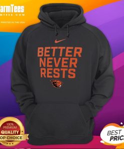 Awesome Oregon State Beavers Better Never Rests hoodie featuring vibrant team colors and logo, perfect for fans.