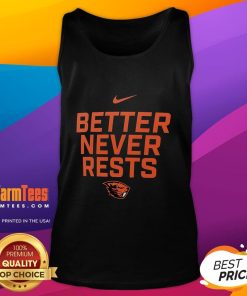 Awesome Oregon State Beavers Better Never Rests tank top featuring a bold design perfect for fans and casual wear.