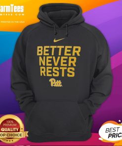 Alt Text: Awesome Pittsburgh Panthers Better Never Rests Hoodie, showcasing vibrant team colors and logo, perfect for fans.