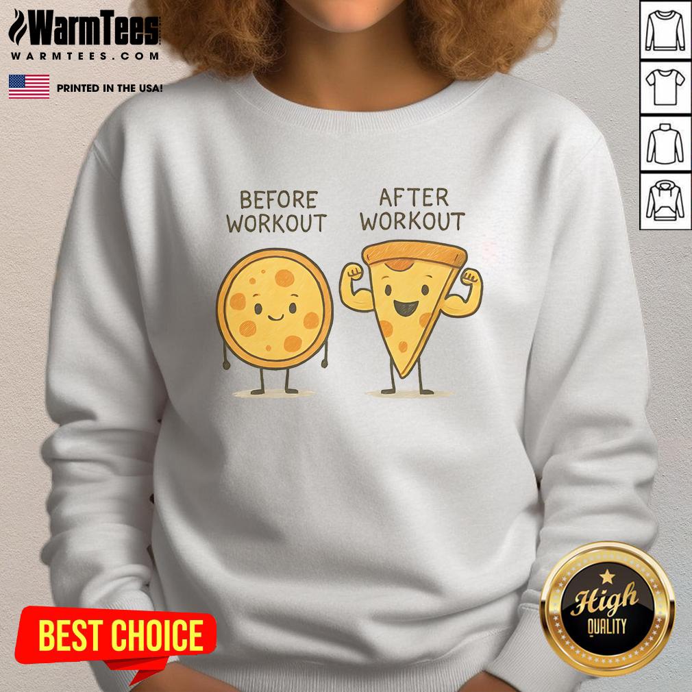 Awesome Pizza Before Workout After Workout Cute Sweatshirt Awesome pizza sweatshirt perfect for post-workout relaxation, featuring a cute design for fitness enthusiasts.