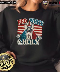 Awesome red and white sweatshirt featuring Pope Leo XIV and the first American flag design.