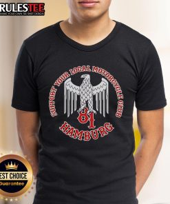 Awesome Support Your Local Motorcycle Club Hamburg 81 T-Shirt
