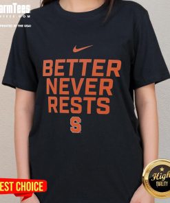 Awesome Syracuse Orange Better Never Rests ladies tee with vibrant logo, perfect for fans and game day style.