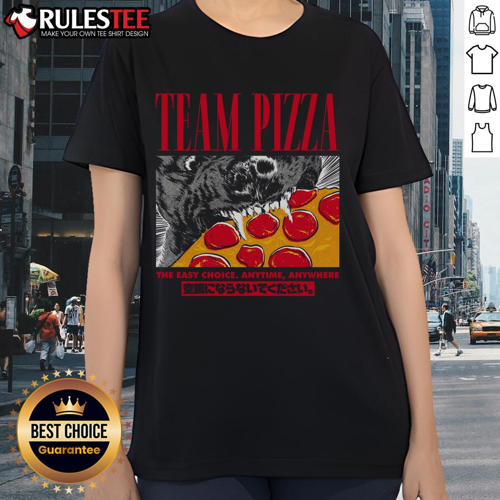 Awesome Team Pizza The Easy Choice Anytime Anywhere Ladies Tee Awesome Team Pizza Ladies Tee - The Easy Choice Anytime, Anywhere, featuring a fun pizza graphic and comfortable fit.