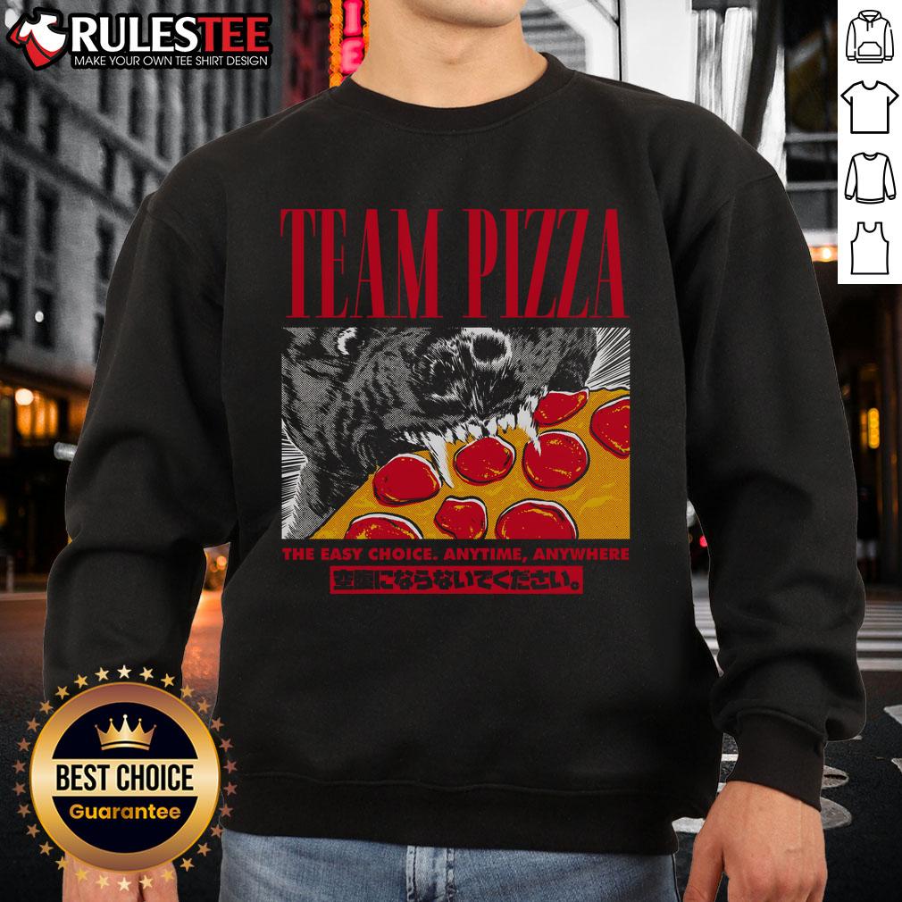 Awesome Team Pizza The Easy Choice Anytime Anywhere Sweatshirt Alt Text: Awesome Team Pizza sweatshirt featuring a fun design, perfect for casual wear anytime, anywhere.