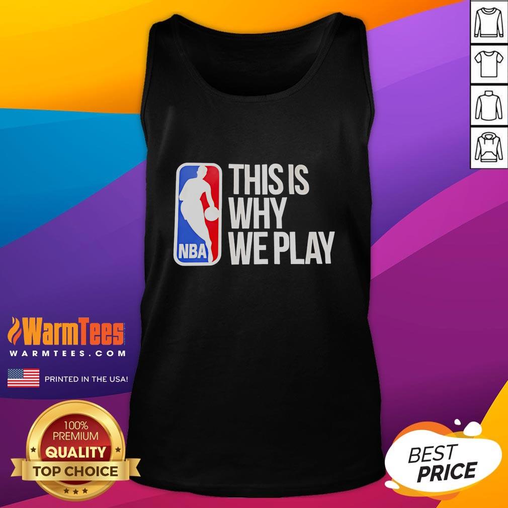Awesome This Is Why We Play Nba Logo Tank Top Awesome NBA Logo Tank Top showcasing vibrant design, perfect for basketball fans and casual wear enthusiasts.