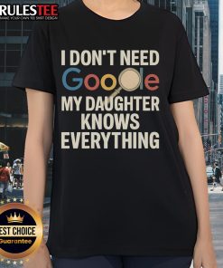 Awesome vintage 'I Don't Need Google, My Daughter Knows Everything' ladies tee, perfect for proud mothers and casual wear.