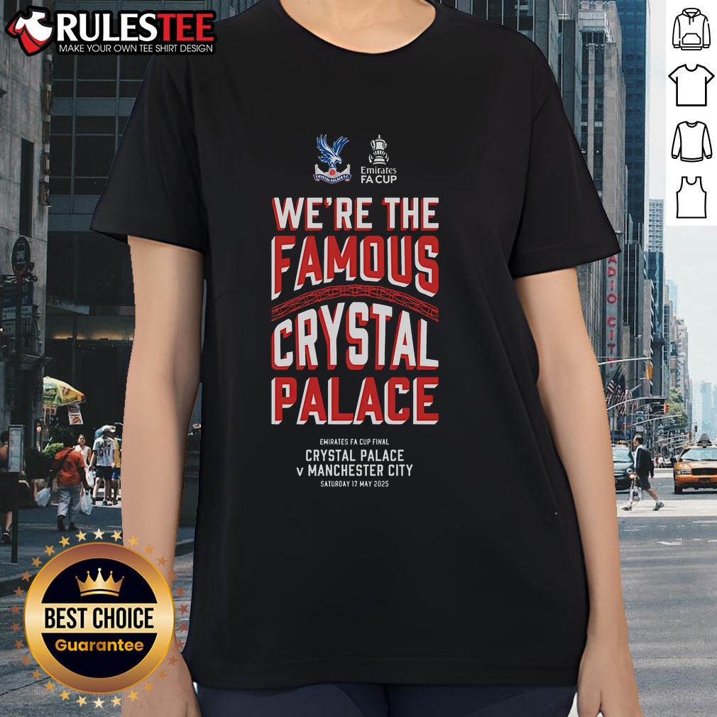 Awesome We'Re The Famous Crystal Palace Final Junior Ladies Tee Junior ladies tee from the famous Crystal Palace Final, showcasing vibrant colors and stylish design for young fashionistas.