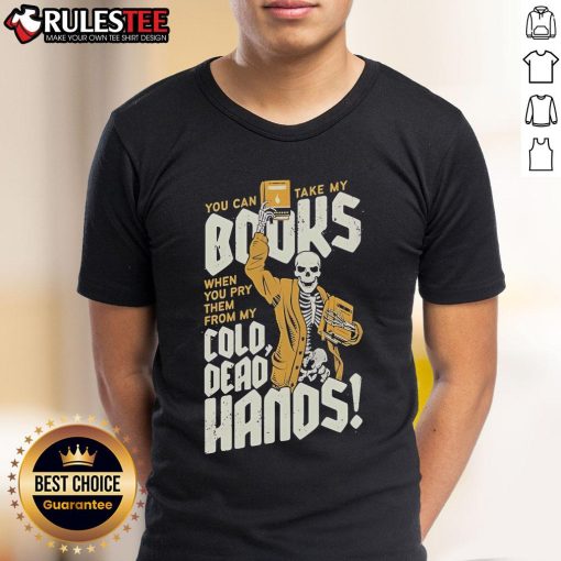 Skeleton T-Shirt featuring 'You Can Take My Books When You Pry Them From My Cold Dead Hands' design for book lovers.