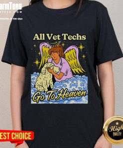 Alt Text: Cute All Vet Techs Go To Heaven Ladies Tee featuring a playful design for veterinary technicians.