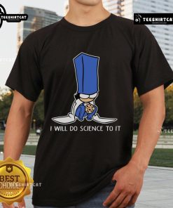 Alt Text: Cute Biscuit Science T-Shirt featuring humorous 'I Will Do Science To It' slogan, perfect for science enthusiasts.