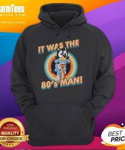 Cute Bluey I Am 80s Man Hoodie featuring a vibrant design, perfect for nostalgic fans of the 80s and Bluey show.