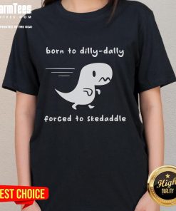 Alt Text: Cute Born to Dilly Dally Forced to Skedaddle Dino Run Ladies Tee featuring a playful dinosaur design.