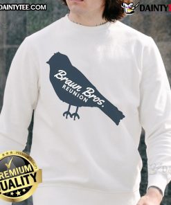 Cute Braun Brothers Reunion sweatshirt featuring a playful bird design, perfect for family gatherings and cozy wear.