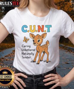 Cute C.U.N.T. cartoon deer ladies tee featuring a caring, unbothered, naturally tender design for animal lovers.
