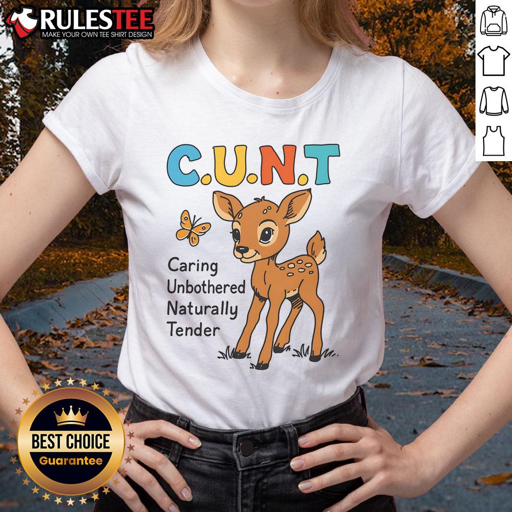 Cute C.U.N.T. Caring Unbothered Naturally Tender Cartoon Deer Ladies Tee Cute C.U.N.T. cartoon deer ladies tee featuring a caring, unbothered, naturally tender design for animal lovers.